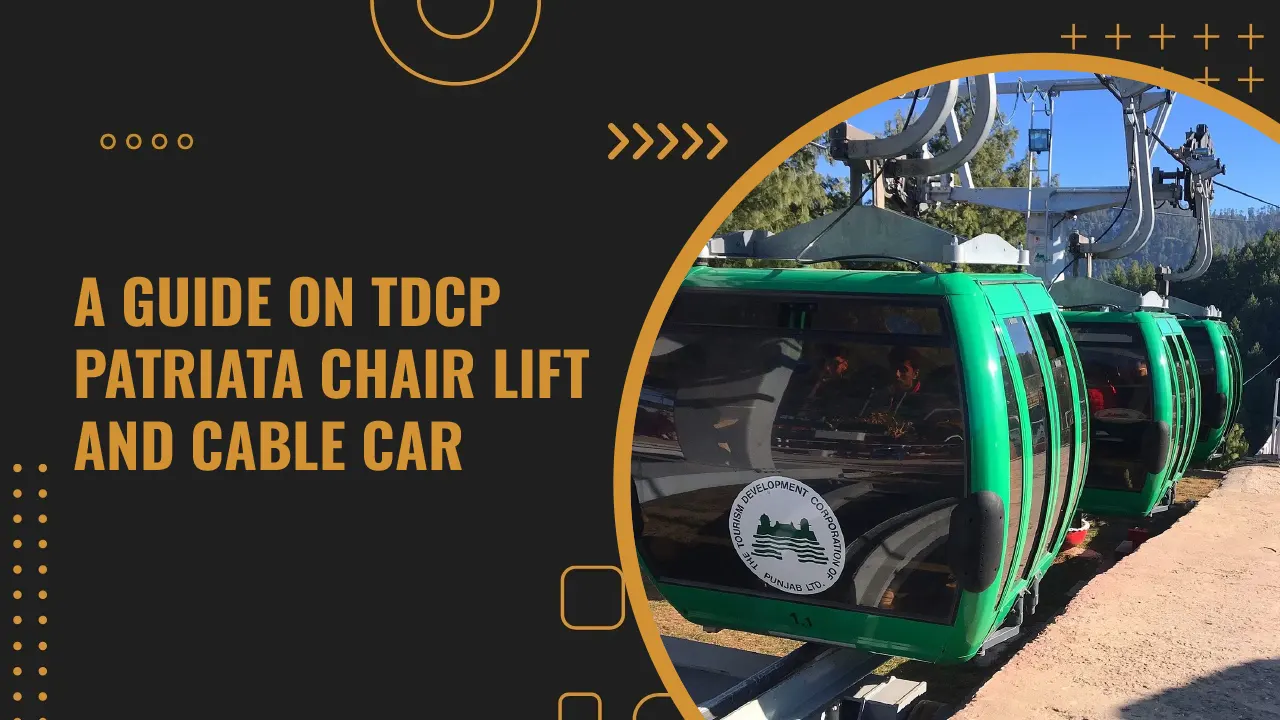 A guide about the TDCP Patriata Chair Lift and Cable Car, located in Patriata, New Murree