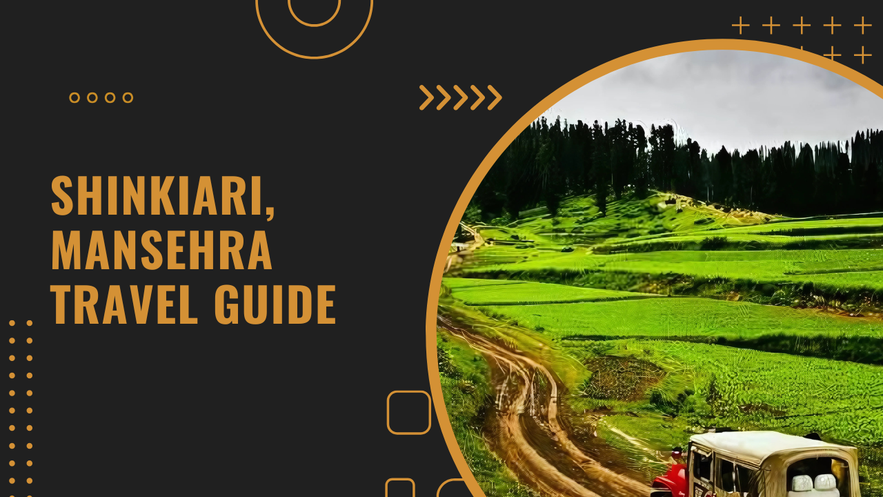 A travel guide to Shinkiari, Mansehra about tourist attractions